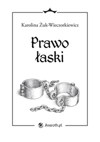 Prawo łaski - Karolina Żuk-Wieczorkiewicz - ebook