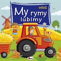 My rymy lubimy Wieś - Joanna Wiśniewska - książka