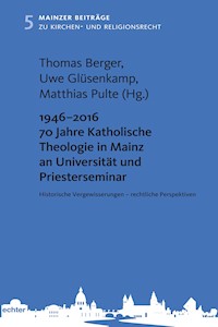 1946 - 2016 70 Jahre Katholische Theologie in Mainz an Universität und Priesterseminar -  - ebook