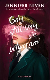 Gdy staliśmy się potworami - Jennifer Niven - książka