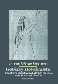 Kobiety Holokaustu - Stocker-Sobelman Joanna - książka