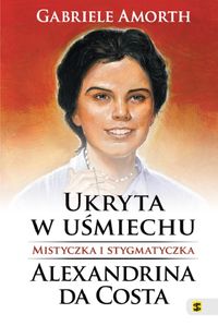 Ukryta w uśmiechu Mistyczka i stygmatyczka - Amorth Gabriele - książka
