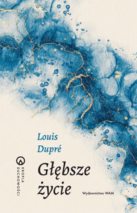Głębsze życie - Dupré Louis - ebook + książka