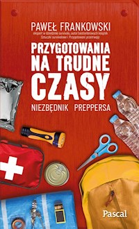Przygotowania na trudne czasy. Niezbędnik preppersa - Frankowski Paweł - książka