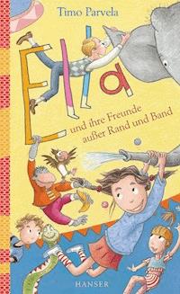 Ella und ihre Freunde außer Rand und Band - Parvela Timo - ebook