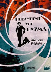 Prezydent von Dyzma - Marcin Wolski - ebook + książka