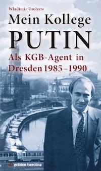 Mein Kollege Putin - Wladimir Usolzew - ebook