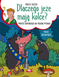 Dlaczego jeże mają kolce? - Mariola Jarocka - książka