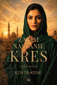 Zanim nastanie kres. Córki imama. Tom 2 - Edyta Kene - książka