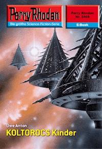 Perry Rhodan 2468: KOLTOROCS Kinder -  Uwe Anton - ebook