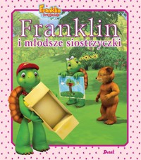 Franklin i przyjaciele. Franklin i młodsze siostrzyczki - Paulette Bourgeois - książka