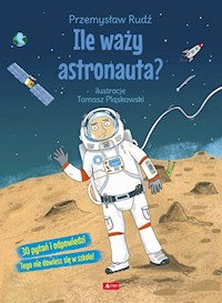 Ile waży astronauta? - Przemysław Rudź - książka