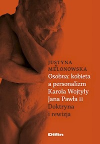 Osobna kobieta a personalizm Karola Wojtyły Jana Pawła II - Melonowska Justyna - książka