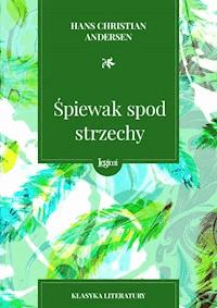 Śpiewak spod strzechy - Hans Christian Andersen - darmowy ebook