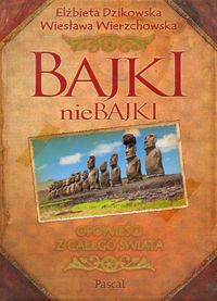 Bajki nieBajki - Dzikowska Elżbieta, Wierzchowska Wiesława - książka