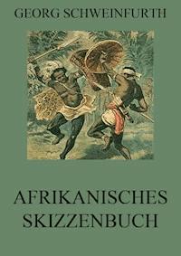 Afrikanisches Skizzenbuch - Georg Schweinfurth - ebook