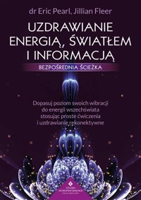 Uzdrawianie energią, światłem i informacją bezpośrednia ścieżka - Pearl Eric, Fleer Jillian - książka