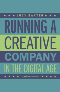 Running a Creative Company in the Digital Age - Lucy Baxter - ebook
