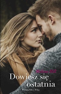 Dowiesz się ostatnia - Melissa Hill - książka