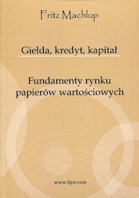 Giełda, kredyt, kapitał - Machlup Fritz - książka