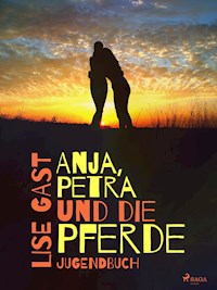 Anja, Petra und die Pferde - lise  gast  - ebook