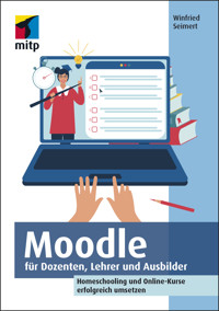 Moodle für Dozenten, Lehrer und Ausbilder - Winfried Seimert - ebook