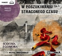 W poszukiwaniu straconego czasu. Tom IV. Sodoma i Gomora - Proust Marcel - audiobook