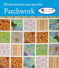 Metodo para aprender patchwork manos maravillosas - Bibiana Noguera - ebook