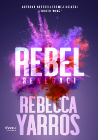 Renegaci. Rebel. Renegaci Tom 3 - Rebecca Yarros - ebook
