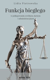 Funkcja biegłego w postępowaniu cywilnym, karnym i administracyjnym - Piotrowska Lidia - książka