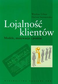 Lojalność klientów Modele motywacja i pomiar - Urban Wiesław, Siemieniako Dariusz - książka