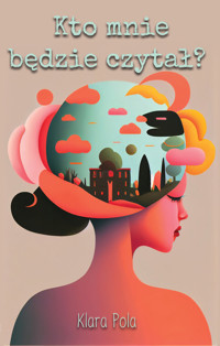 Kto mnie będzie czytał? - Pola Klara - książka