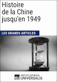 Histoire de la Chine jusqu'en 1949 - Encyclopaedia Universalis - ebook