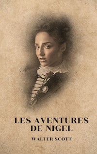 Les Aventures de Nigel - Walter Scott - ebook