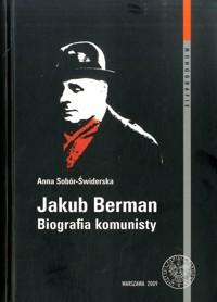 Jakub Berman. Biografia komunisty - Sobór-Świderska Anna - ebook
