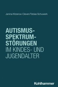 Autismus-Spektrum-Störungen im Kindes- und Jugendalter - Janina Kitzerow-Cleven - ebook