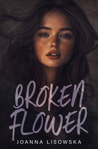 Broken Flower - Joanna Lisowska - ebook