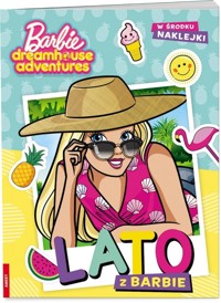 Barbie Dreamhouse Adventures Lato z Barbie -  - książka