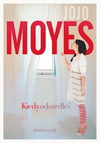 Kiedy odszedłeś - Moyes Jojo - książka
