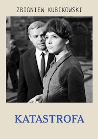Katastrofa - Zbigniew Kubikowski - ebook