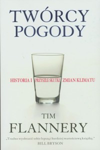 Twórcy pogody. Historia i przyszłe skutki zmian klimatu - Tim Flannery - ebook