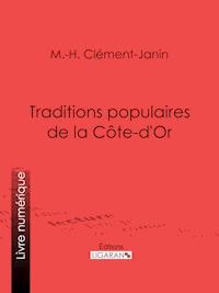 Traditions populaires de la Côte-d'Or - Ligaran - ebook