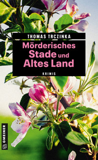 Mörderisches Stade und Altes Land - Thomas Trczinka - ebook