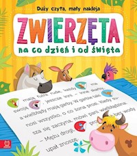 Duży czyta, mały nakleja Zwierzęta na co dzień i od święta -  - książka