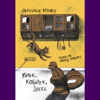 Kotek, Kogucik, Szafka - Myched Ołeksandr - audiobook