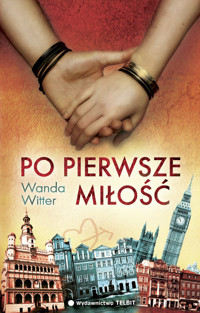 Po pierwsze miłość - Witter Wanda - ebook + książka