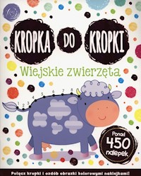 Kropka do kropki Wiejskie zwierzęta -  - książka