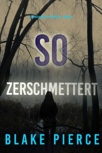 So zerschmettert (Ein Faith-Bold-FBI-Thriller – Band 24) - Blake Pierce - ebook