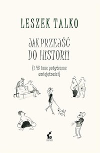 Jak przejść do historii - Leszek Talko - książka
