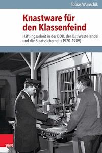 Knastware für den Klassenfeind - Tobias Wunschik - ebook